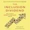 The Inclusion Dividend: Why Investing in Diversity & Inclusion Pays Off