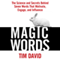 Magic Words: The Science and Secrets Behind Seven Words That Motivate, Engage, and Influence