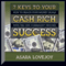 7 Keys to Your Cash Rich Success: How to Reach Your Money Goals with the One Command Process