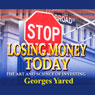 Stop Losing Money Today: The Art and Science of Investing