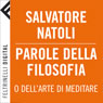 Parole della filosofia [Words of Philosophy]: o dell'arte di meditare