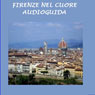 Firenze nel cuore [Florence in My Heart]: Audioguida