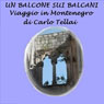 Un balcone sui Balcani [A Balcony on the Balkans]: Viaggio in Montenegro