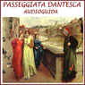 Passeggiata Dantesca [Dante's Walk]: Un'audioguida sui passi di Dante