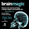 Brain Magic - Part Two: How Your Brain Works