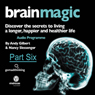 Brain Magic - Part Six: Keeping Your Brain Healthy