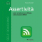 Assertivit. Come comunicare con efficacia nelle situazioni difficili
