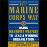 The Marine Corps Way: Using Maneuver Warfare to Lead a Winning Organization