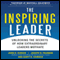 The Inspiring Leader: Unlocking the Secrets of How Extraordinary Leaders Motivate