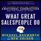 What Great Salespeople Do: The Science of Selling Through Emotional Connection and the Power of Story