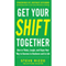 Get Your SHIFT Together: How to Think, Laugh, and Enjoy Your Way to Success in Business and in Life