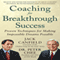 Coaching for Breakthrough Success: Proven Techniques for Making the Impossible Dreams Possible
