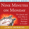 Nine Minutes on Monday: The Quick and Easy Way to Go from Manager to Leader