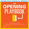 The Opening Playbook: A Professional's Guide to Building Relationships That Grow Revenue