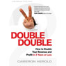 Double Double: How to Double Your Revenue and Profit in 3 Years or Less