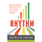 Rhythm: How to Achieve Breakthrough Execution and Accelerate Growth