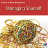 Managing Yourself: A Guide to Better Management
