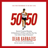 50/50: Secrets I Learned Running 50 Marathons in 50 Days - and How You Too Can Achieve Super Endurance!