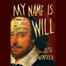 My Name Is Will: A Novel of Sex, Drugs, and Shakespeare