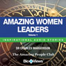 Amazing Women Leaders - Volume 1: Inspirational Stories