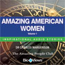 Amazing American Women - Volume 1: Inspirational Stories