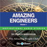 Amazing Engineers - Volume 1: Inspirational Stories