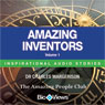 Amazing Inventors - Volume 1: Inspirational Stories