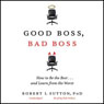 Good Boss, Bad Boss: How to Be the Best... and Learn from the Worst