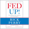 Fed Up!: Our Fight to Save America from Washington