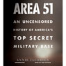 Area 51: An Uncensored History of America's Top Secret Military Base