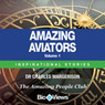 Amazing Aviators, Volume 1: Inspirational Stories