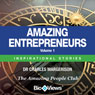 Amazing Entrepreneurs - Volume 1: Inspirational Stories