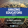 Amazing Educators - Volume 1: Inspirational Stories