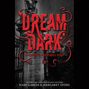 Dream Dark: A Beautiful Creatures Story