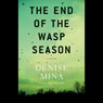 The End of the Wasp Season: A Novel