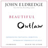 Beautiful Outlaw: Experiencing the Playful, Disruptive, Extravagant Personality of Jesus