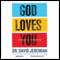 God Loves You: He Always Has--He Always Will