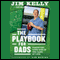 The Playbook for Dads: Parenting Your Kids In the Game of Life