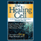 The Healing Cell: How the Greatest Revolution in Medical History is Changing Your Life