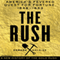 The Rush: America's Fevered Quest for Fortune, 1848-1853