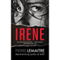 Irene: The Commandant Camille Verhoeven Trilogy