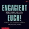 Engagiert Euch!