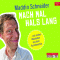 Mach mal Hals lang. Und andere Weisheiten aus dem Aschebeschr