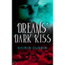 Dreams' Dark Kiss