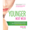 Younger Next Week: Your Ultimate Rx to Reverse the Clock, Boost Energy and Look and Feel Younger in 7 Days