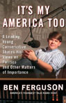 It's My America Too: A Leading Young Conservative Shares His Views on Politics and Other Matters