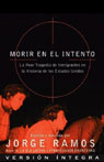 Morir en el Intento: La Peor Tragedia de Inmigrantes en la Historia de los Estados Unidos (Version Integra)