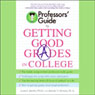 Professors' Guide to Getting Good Grades in College