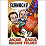 Schmucks!: Our Favorite Fakes, Frauds, Lowlifes, Liars, the Armed and Dangerous, and Good Guys Gone Bad