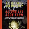 Beyond the Body Farm: A Legendary Bone Detective Explores Murder, Mysteries, and the Revolution in Forensic Science